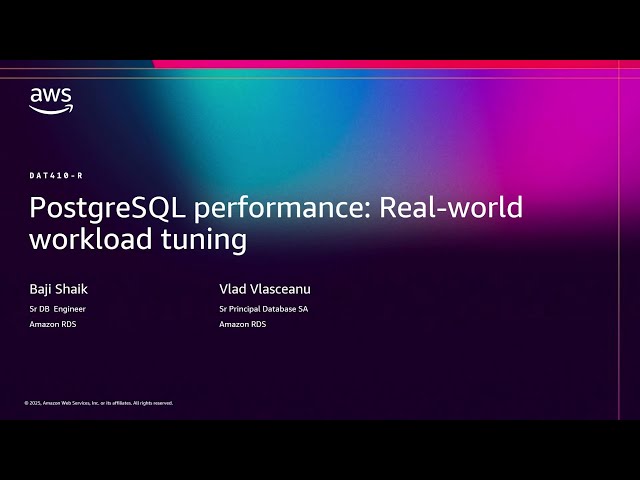AWS re:Invent 2025 - PostgreSQL performance: Real-world workload tuning (DAT410)