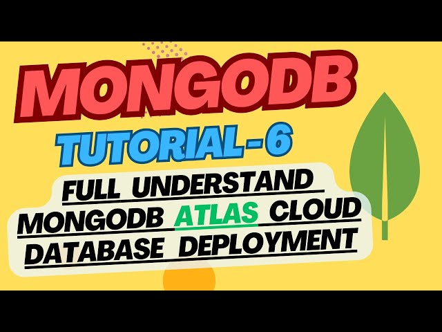 MongoDB #6 - In-depth Understanding of MongoDB Atlas Database Deployment | Complete MongoDB | Hindi