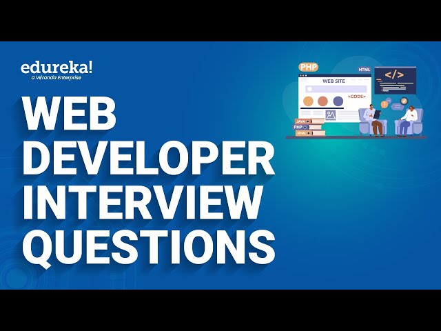 Web Developer Interview Questions and Answers | Web Development Interview Preparation | Edureka