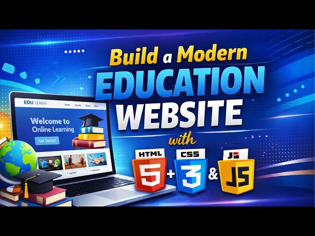 Build a Modern Education Website with HTML, CSS & JavaScript | Responsive + Dark Mode