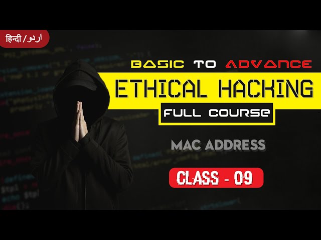 Ethical Hacking | Class 09 - MAC Address | Full Course | Hindi/ Urdu | KB Tech India