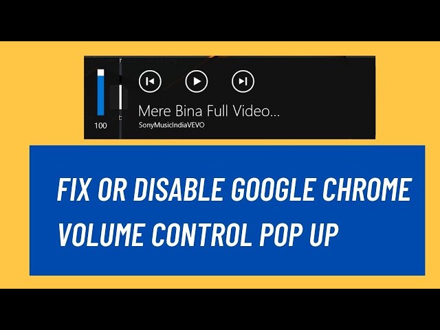 How to Fix Google Chrome Volume Control Popup |