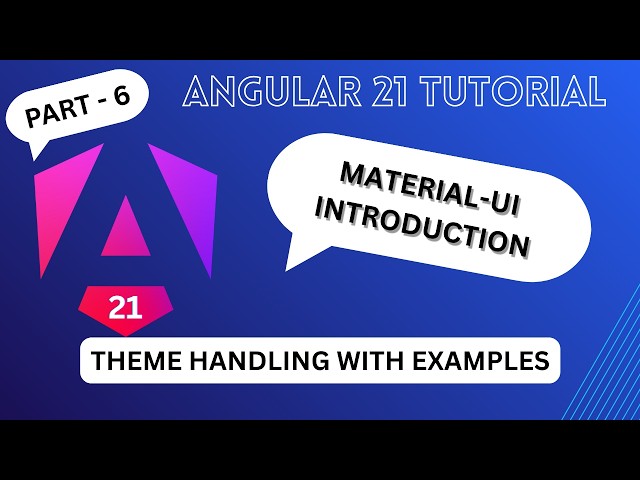 Angular 21 tutorial for beginners part 6 | Angular material UI Introduction and theme handling