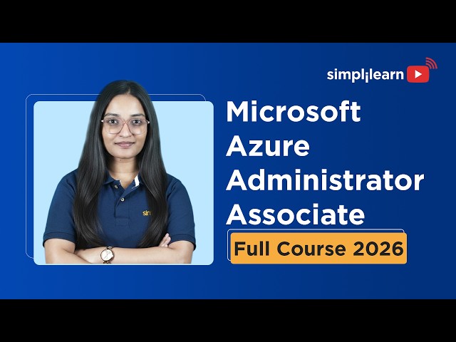 Microsoft Azure Administrator Associate Full Course 2026 [FREE] | Azure AZ-104 Course | Simplilearn