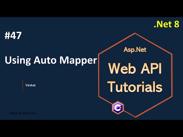 Part 47 Using AutoMapper in Web API .Net 8, 7, 6 || Web API Tutorials @NehanthWorld