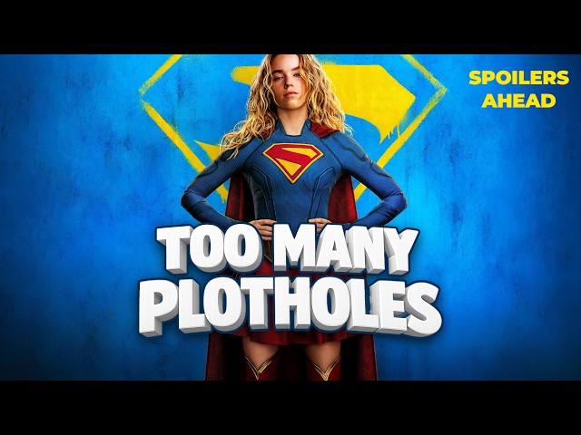 Supergirl's MANY Plot Holes - Spoiler Review