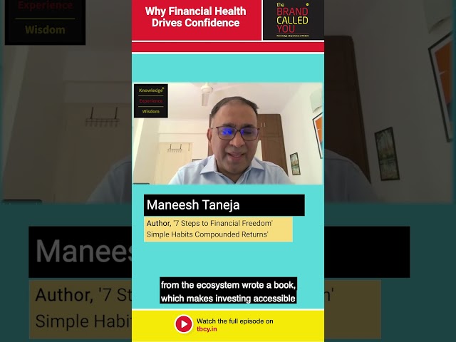 Why Financial Health Drives Confidence | Maneesh Taneja | Author, '7 Steps To Financial Freedom'