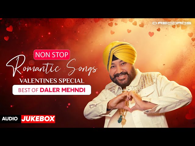 Best of Daler Mehndi Romantic Songs | Valentine’s Day 2026 Audio Jukebox