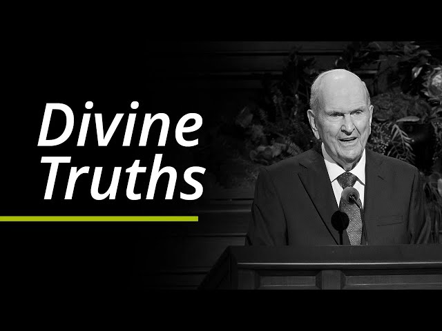 Divine Truths | Russell M. Nelson | Segment