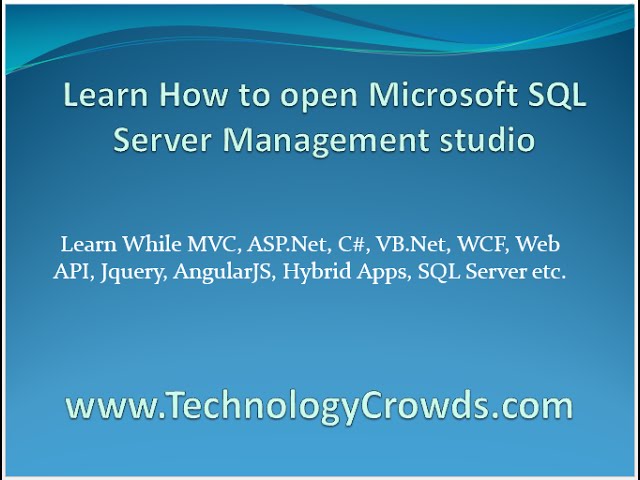 Learn: How to open Microsoft SQL Server Management studio