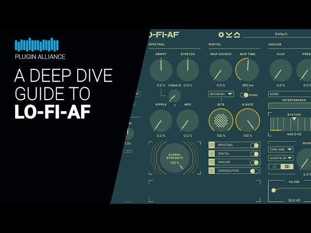 A Deep Dive to LO-FI-AF by Unfiltered audio & Plugin Alliance  - Guide tutorial