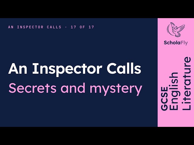 GCSE English Lit - Secrets and mystery: what the play hides... | An Inspector Calls 17/17