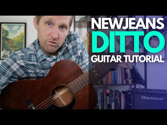 Ditto by NEWJEANS Guitar Tutorial - Guitar Lessons with Stuart!