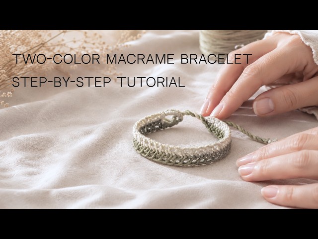 Two-Color Macrame Bracelet | Step-by-Step Tutorial