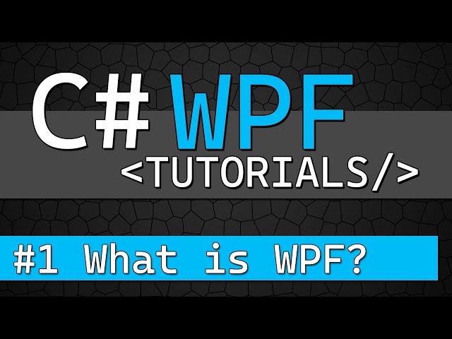 C# WPF Tutorial #1 - What is WPF?