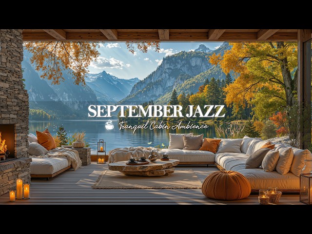 Calm Jazz In Peaceful September | Start Happy Month With Positive Morning Jazz In Cozy Early Autumn