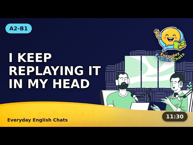 "I Can't Stop Overthinking" – Overthinking Everyday Social Interactions, A2-B1 Easy English