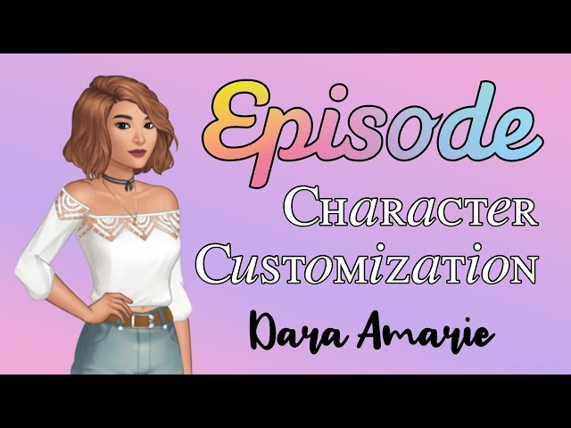 Episode - Character Customization