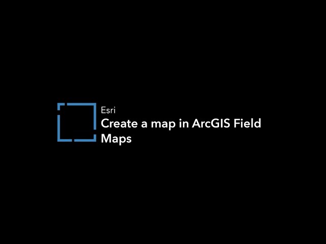 Create a map in ArcGIS Field Maps
