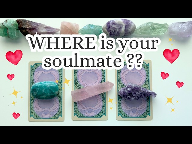 💖 WHERE is your soulmate? 💖💫 Pick-a-card tarot reading