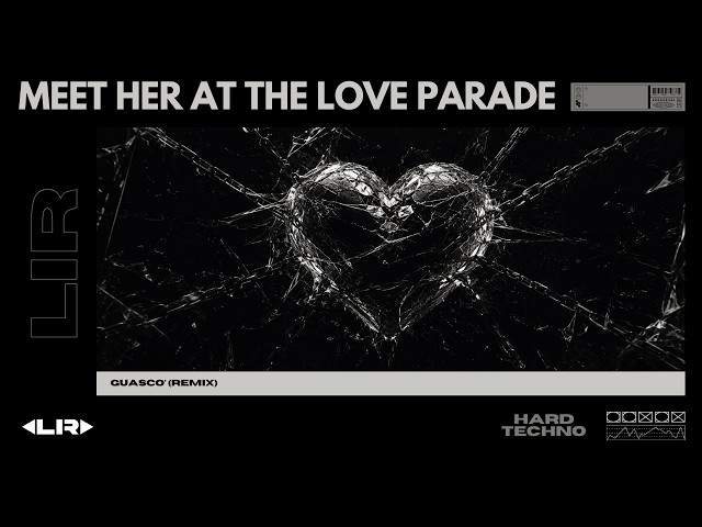 HARD TECHNO | Meet Her at The Love Parade (GUASCO' Remix)