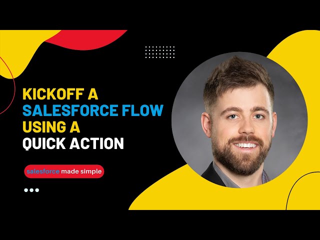 Launch a Salesforce Flow with a Quick Action