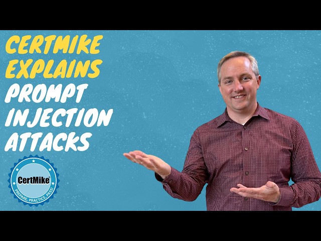 CertMike Explains Prompt Injection Attacks