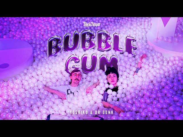 Yoshiko & Dr Donk - Bubblegum (Official Videoclip)