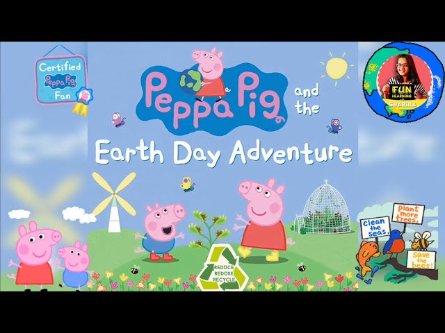 Peppa Earth Day Adventure #funlearningwithsharina #earthday ##adventure #peppapig #peppa #readaloud