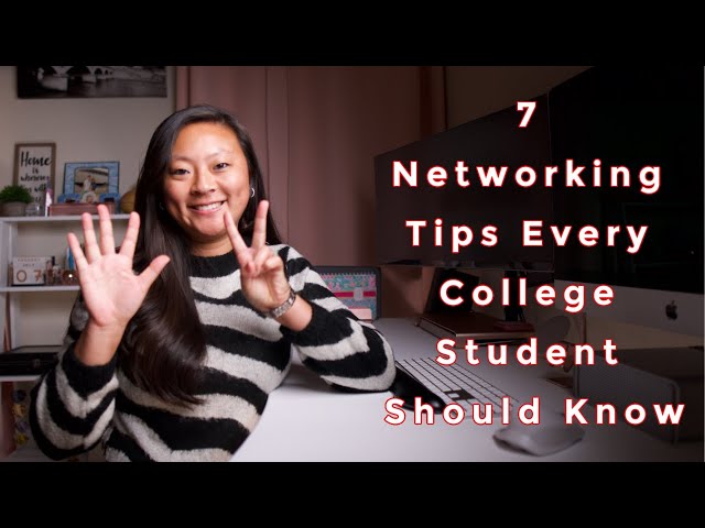 7 Networking Tips Every College Student Should Know - How To Network Efficiently