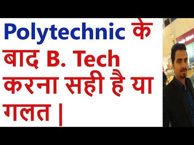 Polytechnic के बाद B. Tech करना सही है या गलत | #TechEducation