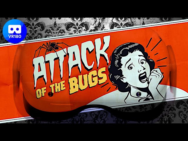Attack Of The Bugs [3D VR 180] -(until Air Link disconnected me)