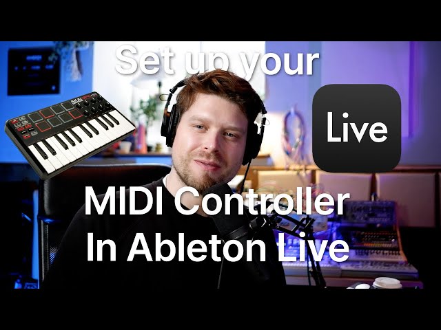 How To Set Up Your MIDI Controller In Ableton Live (The EASY Way)