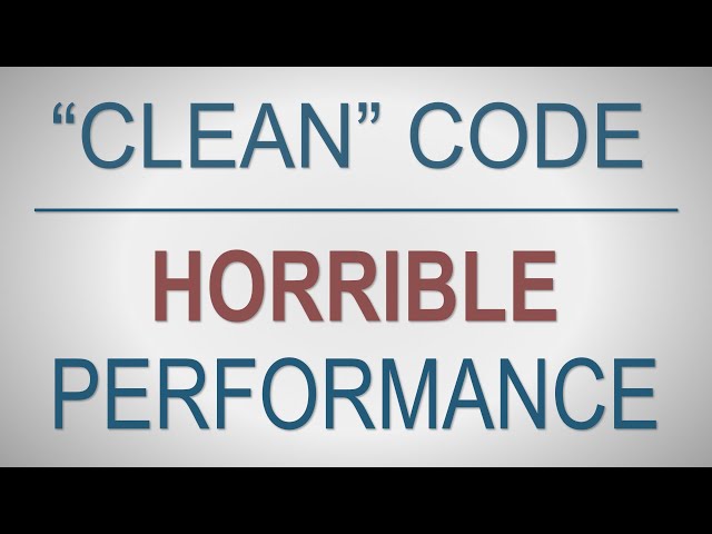 "Clean" Code, Horrible Performance