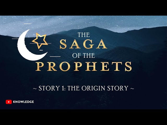 Saga of the Prophets (1): The Origin Story