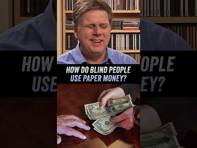 How Does A Blind Person Uses Paper Money?