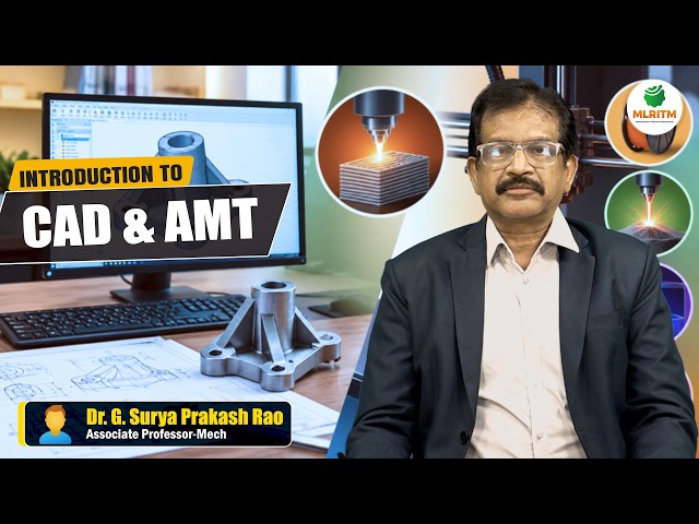 INTRODUCTION TO CAD & AMT | BY DR. G. SURYA PRAKASH RAO || MLRITM