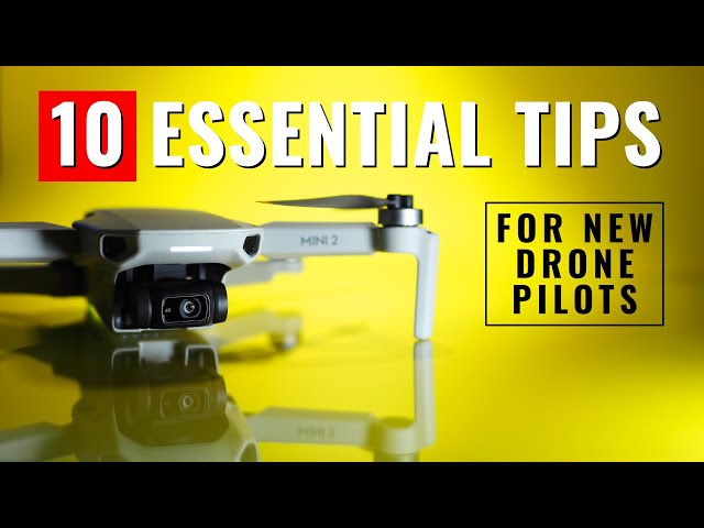 10 Essential Tips for New Drone Pilots