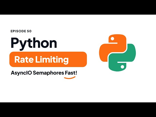 Python AsyncIO Semaphores: API Rate Limiting & Concurrency Throttling | Python Tutorial #50