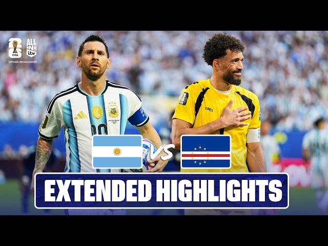 Argentina v Cape Verde - 30-Minute EXTENDED HIGHLIGHTS | Round of 32 | FIFA World Cup 2026