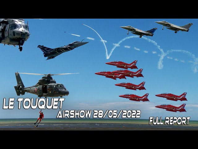 Le Touquet Airshow 2022  LE TOUQUET-PARIS-PLAGE  Meeting aérien 28/05/2022 Airshow.Full Report 4Kᵁᴴᴰ
