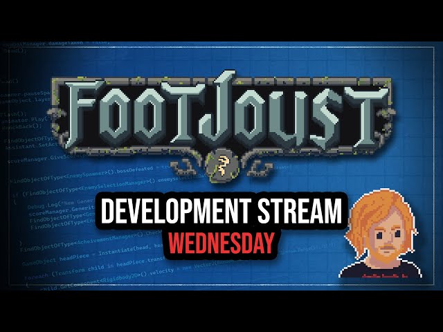 Foot Joust Game Development Stream - Wednesday 17th July