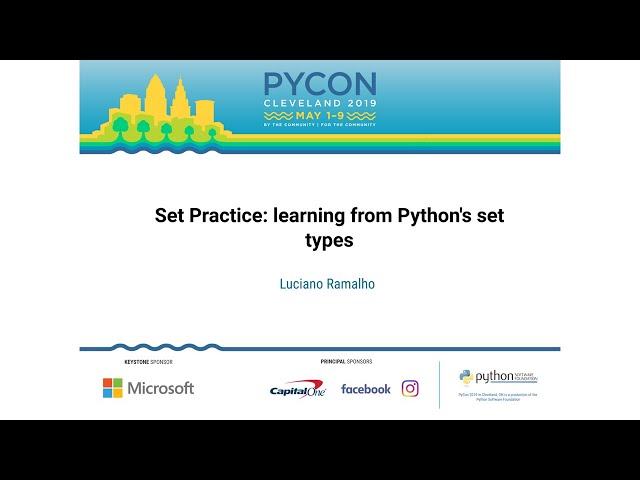 Luciano Ramalho - Set Practice: learning from Python's set types - PyCon 2019