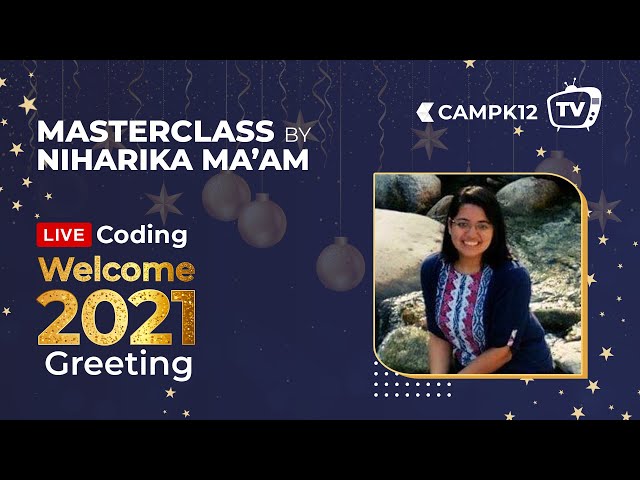 Camp K12 TV: #NewYearSpecial greeting card | Niharika Ma'am will show you some tricks with Scratch
