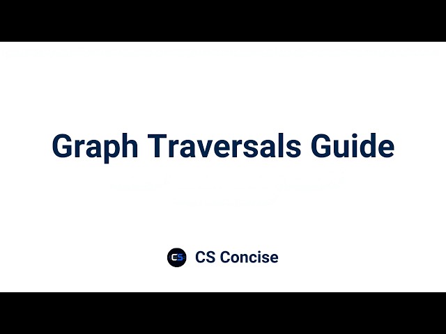 26 | Graph Traversals Guide | Data Structures