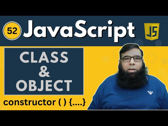 Mastering Classes in JavaScript: Class and Constructor Explained Step-by-Step - Class 52.