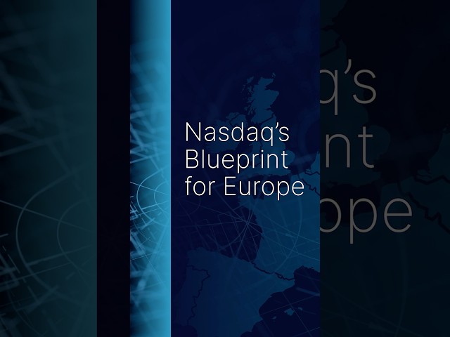 Nasdaq’s Blueprint for Europe