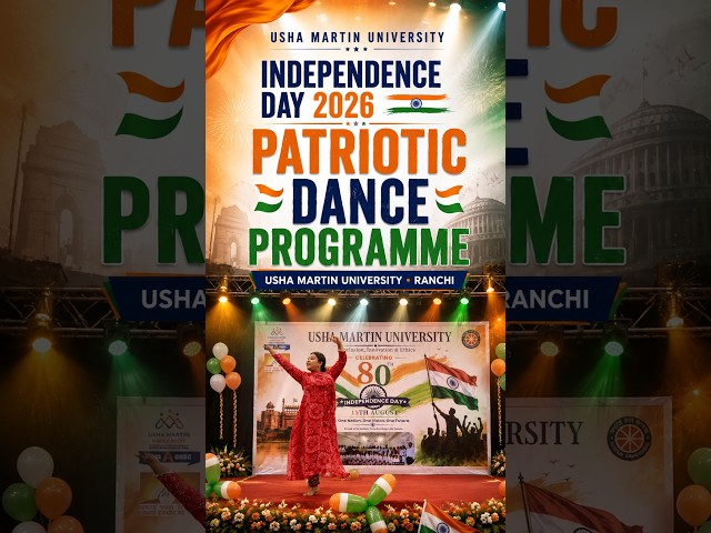 Celebrating Independence Through Dance at Usha Martin University, Ranchi, Jharkhand