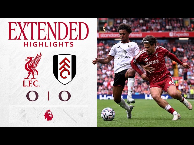 Extended Highlights: Liverpool 0-0 Fulham | All square at Anfield