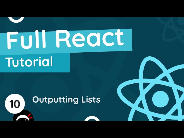 Full React Tutorial #10 - Outputting Lists